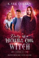 Diary of a Wickedly Cool Witch 2: Boyfriend Stealer (Volume 2) 1544965338 Book Cover