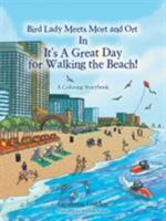 Bird Lady Meets Mort and Ort in It’s a Great Day for Walking the Beach! 1524668621 Book Cover