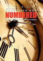 Your Days Are Numbered: A Practical Guide to Numbers in Scripture 1456883828 Book Cover