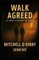 Walk Agreed: The Amos 3:3 Covenant B0G2H74D6X Book Cover