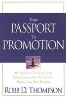 Your Passport to Promotion: 11 Principles to Accelerate Your Career and Secure the Promotion You Deserve 188972369X Book Cover