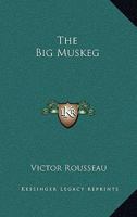 The Big Muskeg 0548324905 Book Cover