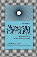 The Theory of Monopoly Capitalism: A Elaboration of Marxian Political Economy 0853456895 Book Cover