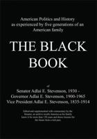 The Black Book: American Politics and History as Experienced by Five Generations of an American Family 0982371004 Book Cover