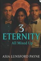 ETERNITY: All Mixed Up (Eternity Series) B0G11ZLXYV Book Cover