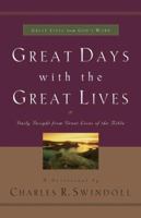 Great Days with the Great Lives: Daily Insight from Great Lives of the Bible (Great Lives from God's Word) 084991888X Book Cover