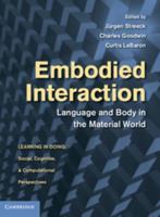 Embodied Interaction: Language and Body in the Material World 1107630428 Book Cover