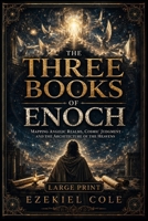 The Three Books of Enoch: Mapping Angelic Realms Cosmic Judgment and the Architecture of the Heavens B0GZZFVX5K Book Cover