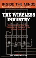 Inside the Minds: The Wireless Industry - CEOs from AT&T Wireless, Arraycomm & More Share Their Knowledge on the Future of the Wireless Revolution (Inside the Minds) 1587620200 Book Cover