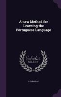 A New Method for Learning the Portuguese Language 1016056605 Book Cover