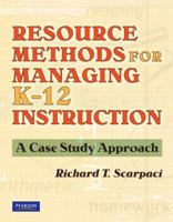 Resource Methods for Managing K-12 Instruction: A Case Study Approach 0205522181 Book Cover