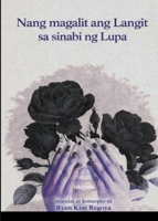 Nang magalit ang Langit sa sinabi ng Lupa (Filipino Edition) 9377522986 Book Cover