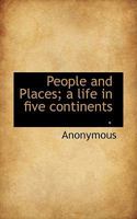 People and Places: A Life in Five Continents 1117693961 Book Cover