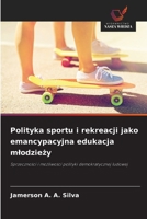 Polityka sportu i rekreacji jako emancypacyjna edukacja mlodzieży 6209096107 Book Cover