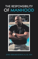 The Responsibility of Manhood 1490796843 Book Cover