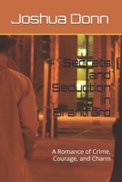 Secrets and Seduction in Brantford: A Romance of Crime, Courage, and Charm B0FPMJJYFC Book Cover