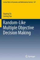 Random-Like Multiple Objective Decision Making 3642179991 Book Cover