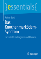 Das Knochenmarködem-Syndrom (essentials) (German Edition) 3662690136 Book Cover