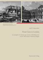 From Crete to London: An Example of a Bottom-Up Exercise of British Power in the 19th Century Ottoman Empire 3447121750 Book Cover