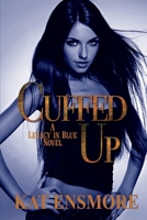 Cuffed Up (Legacy in Blue Book 3) 1777322847 Book Cover