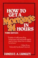 How to Get a Mortgage in 24 Hours, 3rd Edition 047151344X Book Cover