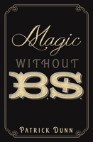 Magic Without B. S. 0738785857 Book Cover