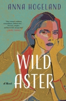 Wild Aster: A Novel 1639739157 Book Cover