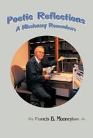 Poetic Reflections: A Missionarie Remembers 1467027227 Book Cover