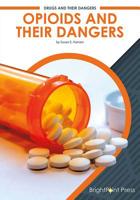 Opioids and Their Dangers 1682827135 Book Cover