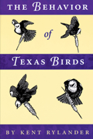 The Behavior of Texas Birds 0292771207 Book Cover