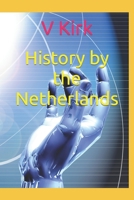 History by the Netherlands B0BVCY3PR8 Book Cover