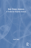 Real Estate Analysis: A Toolkit for Property Analysts 0367630265 Book Cover