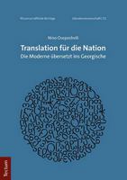 Translation Fur Die Nation: Die Moderne Ubersetzt Ins Georgische 3828848028 Book Cover