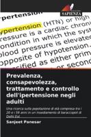 Prevalenza, consapevolezza, trattamento e controllo dell'ipertensione negli adulti: Una ricerca sulla popolazione di età compresa tra i 20 e i 59 anni ... di baraccopoli di Delhi Est (Italian Edition) 6208758335 Book Cover