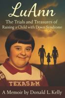 LuAnn: The Trials and Treasures of Raising a Child with Down Syndrome B0G21XRW2W Book Cover