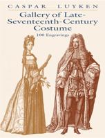 Gallery of Late-Seventeenth-Century Costume: 100 Engravings (Dover Pictorial Archive Series) 0486429865 Book Cover