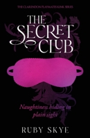 The Secret Club: Naughtiness Hiding in Plain Sight (The Clarendon Playmates Kink Series) 1763853500 Book Cover