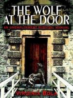 The Wolf at the Door: An Unemployment Survival Manual 1410753174 Book Cover