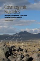 Cosmogenic Nuclides: Principles, Concepts and Applications in the Earth Surface Sciences 1108445721 Book Cover