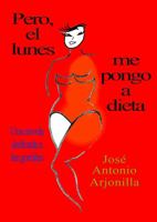 Pero, el lunes me pongo a dieta 1946973491 Book Cover