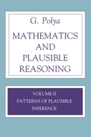 Mathematics and Plausible Reasoning (Volume II): Patterns of Plausible Inference 069102510X Book Cover