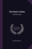 The Death of Adam, and Other Poems 1787370984 Book Cover