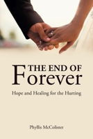 The End of Forever: Hope and Healing for the Hurting B0BZQV1183 Book Cover