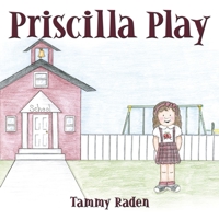 Priscilla Play 1452008086 Book Cover