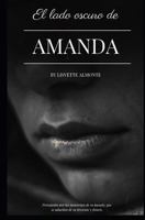 El Lado Oscuro de Amanda: Perseguida Por Los Monstruos de Su Pasado, Que Se Adue 1731101872 Book Cover