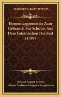Elementargeometrie Zum Gebrauch Fur Schulen Aus Dem Lateinischen Des Seel (1789) 1166038394 Book Cover