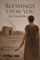 Blessings Upon You: Mythapedia Volume 01 · Style 1 B0GWTWPBHW Book Cover