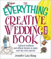 The Everything Creative Wedding Ideas Book 158062863X Book Cover