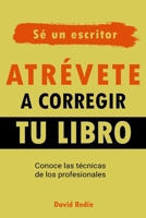 Atrévete a corregir tu libro: Conoce las técnicas de los profesionales B08TZ9R1WQ Book Cover