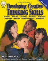 Developing Creative Thinking Skills, Grades 5 - 8 1580372546 Book Cover